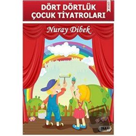 Dört Dörtlük Çocuk Tiyatroları - Nuray Dibek