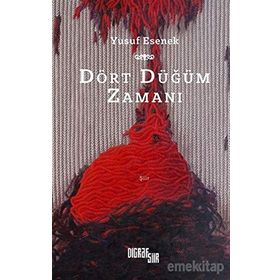 Dört Düğüm Zamanı - Yusuf Esenek