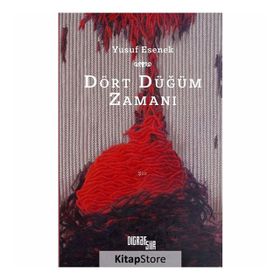 Dört Düğüm Zamanı - Yusuf Esenek