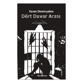 Dört Duvar Arası Yaren Demirçelen