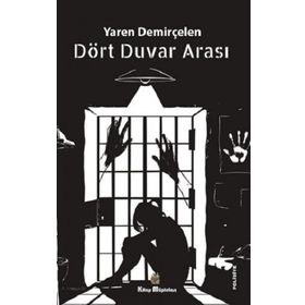 Dört Duvar Arası Yaren Demirçelen