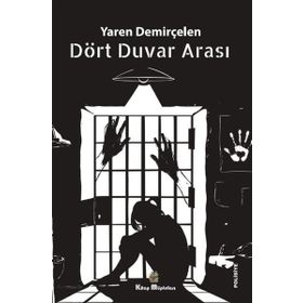 Dört Duvar Arası Yaren Demirçelen