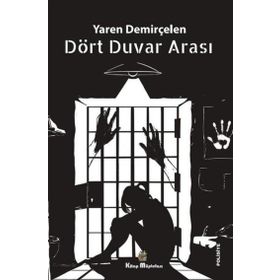 Dört Duvar Arası Yaren Demirçelen