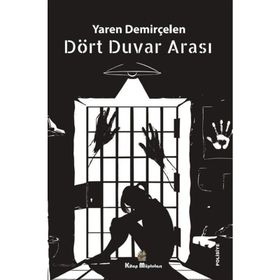 Dört Duvar Arası Yaren Demirçelen