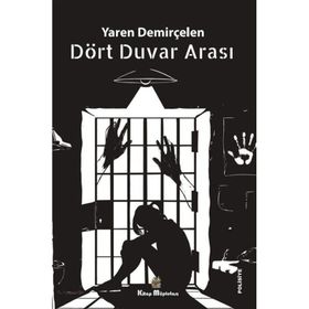 Dört Duvar Arası Yaren Demirçelen