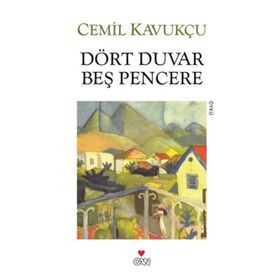 DÖRT DUVAR BEŞ PENCERE - CEMIL KAVUKÇU