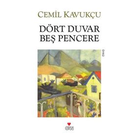 DÖRT DUVAR BEŞ PENCERE - CEMIL KAVUKÇU