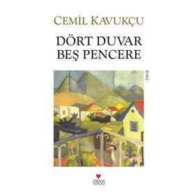 DÖRT DUVAR BEŞ PENCERE - CEMIL KAVUKÇU