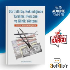 Dört Elli Diş Hekimliğinde Yardımcı Personel ve Klinik Yöntemi - Mehmet Ali Kılıçarslan