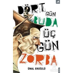 Dört Gün Buda, Üç Gün Zorba - Ünal Ersözlü
