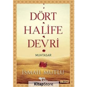 DÖRT HALIFE DEVRI (MUHTASAR) - İSMAİL MUTLU