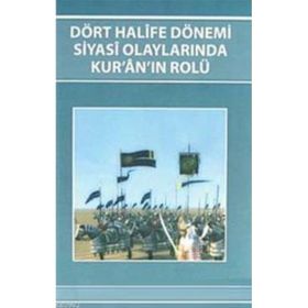 DÖRT HALIFE DÖNEMİ SIYASI OLAYLARINDA KUR'AN'IN ROLÜ - KENAN AYAR