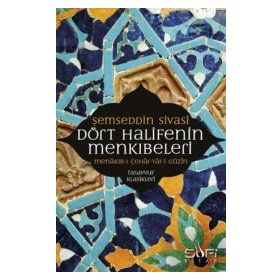 Dört Halifenin Menkıbeleri - Şemseddin Ahmed Sivasi