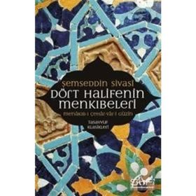 Dört Halifenin Menkıbeleri - Şemseddin Ahmed Sivasi