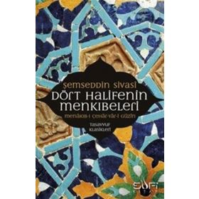Dört Halifenin Menkıbeleri - Şemsüddin Ahmed Sivasi