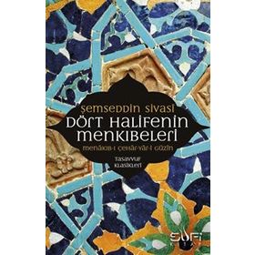 Dört Halifenin Menkıbeleri - Şemsüddin Ahmed Sivasi