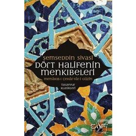 Dört Halifenin Menkıbeleri - Şemsüddin Ahmed Sivasi