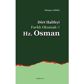 Dört Halifeyi Farklı Okumak 3 - Hz. Osman - Mehmet Azimli