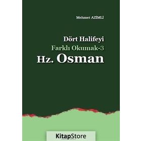 Dört Halifeyi Farklı Okumak 3 - Hz. Osman - Mehmet Azimli