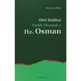Dört Halifeyi Farklı Okumak 3 - Hz. Osman - Mehmet Azimli