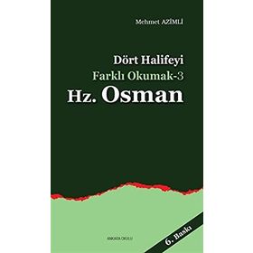 Dört Halifeyi Farklı Okumak 3 - Hz. Osman - Mehmet Azimli
