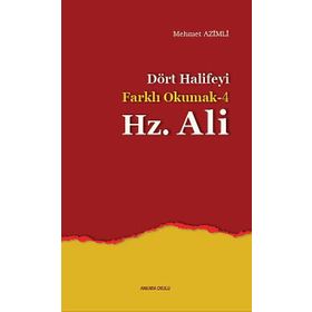 Dört Halife’yi Farklı Okumak 4 Hz. Ali - Mehmet Azimli