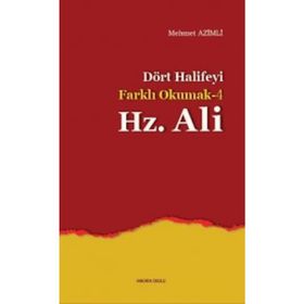 Dört Halife’yi Farklı Okumak 4 Hz. Ali - Mehmet Azimli