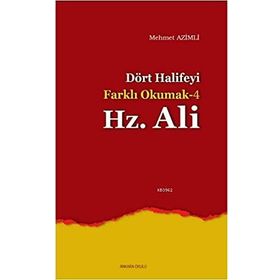 Dört Halife’yi Farklı Okumak 4 Hz. Ali - Mehmet Azimli