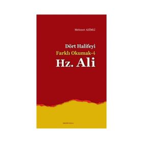 Dört Halife’yi Farklı Okumak 4 Hz. Ali - Mehmet Azimli