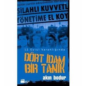 DÖRT İDAM BIR TANIK 12 EYLÜL KARANLIĞINDA - AKIN BODUR