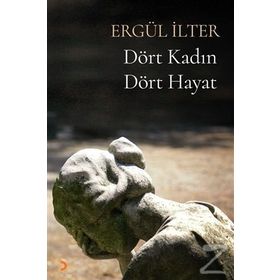 Dört Kadın Dört Hayat - Ergül İlter