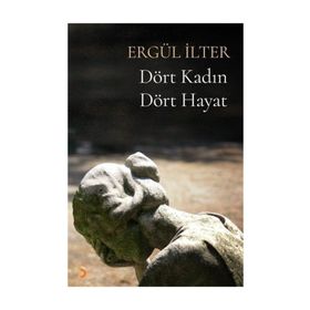 Dört Kadın Dört Hayat - Ergül İlter
