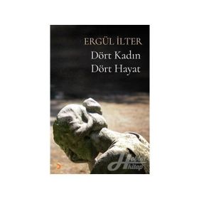 Dört Kadın Dört Hayat - Ergül İlter