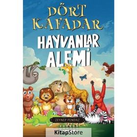 Dört Kafadar Hayvanlar Alemi Zeynep Pendaz