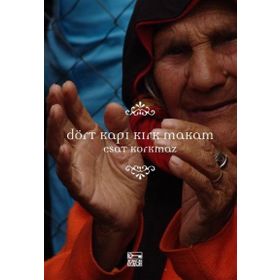 DÖRT KAPI KIRK MAKAM - ESAT KORKMAZ