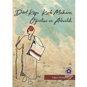 Dört Kapı Kırk Makam Öğretisi ve Alevilik - Tuğrul Yalnızoğlu