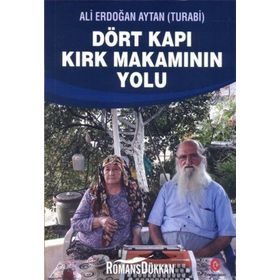 Dört Kapı Kırk Makamının Yolu - Ali Erdoğan Aytan