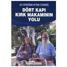 Dört Kapı Kırk Makamının Yolu - Ali Erdoğan Aytan