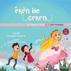 DÖRT KARDEŞ EREN ILE CEREN İLK OKUMA SERISI - NURDAN DAMLA