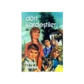 DÖRT KARDEŞTİLER - GÜLTEN DAYIOĞLU