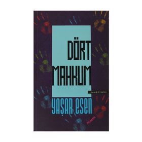 DÖRT MAHKUM - YAŞAR ESEN