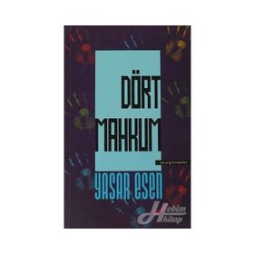 DÖRT MAHKUM - YAŞAR ESEN