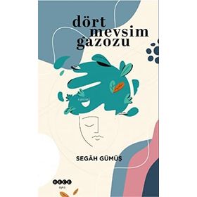 Dört Mevsim Gazozu / Segah Gümüş / Hece Yayınları