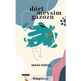 Dört Mevsim Gazozu / Segah Gümüş / Hece Yayınları
