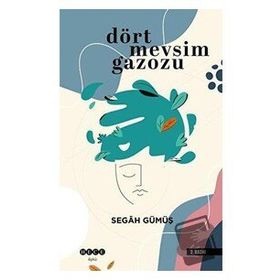 Dört Mevsim Gazozu / Segah Gümüş / Hece Yayınları