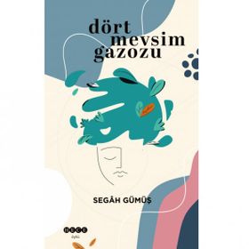 Dört Mevsim Gazozu / Segah Gümüş / Hece Yayınları