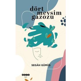 Dört Mevsim Gazozu / Segah Gümüş / Hece Yayınları