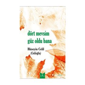 Dört Mevsim Güz Oldu Bana - Hüseyin Celil