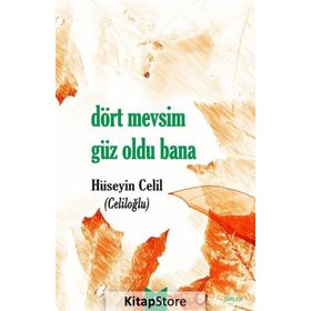 Dört Mevsim Güz Oldu Bana - Hüseyin Celil