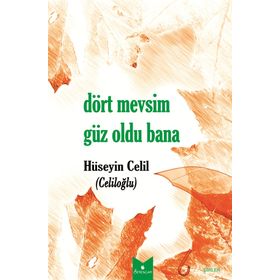 Dört Mevsim Güz Oldu Bana - Hüseyin Celil